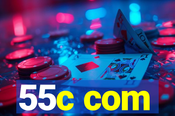 55c com
